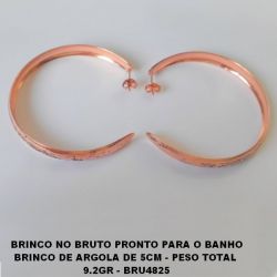 BRINCO NO BRUTO PRONTO PARA O BANHO BRINCO DE ARGOLA DE 5CM - PESO TOTAL  9.2GR - BRU4825