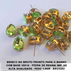 BRINCO NO BRUTO PRONTO PARA O BANHO COM BASE 10X14 - PEDRA DE RESINA IMP. DE ALTA QUALIDADE - PESO 1,9GR - BRU5262