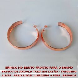 BRINCO NO BRUTO PRONTO PARA O BANHO BRINCO DE ARGOLA TODA EM LATÃO - TAMANHO 4,5CM - PESO 8.4GR - LARGURA 9.5MM - BRU0625
