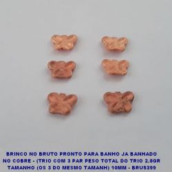 BRINCO NO BRUTO PRONTO PARA BANHO JA BANHADO NO COBRE - (TRIO COM 3 PAR PESO TOTAL DO TRIO 2.8GR TAMANHO (OS 3 DO MESMO TAMANH) 10MM - BRU5399
