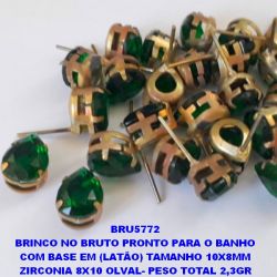 BRINCO NO BRUTO PRONTO PARA O BANHO COM BASE EM (LATÃO) TAMANHO 10X8MM ZIRCONIA 8X10 OLVAL- PESO TOTAL 2,3GR BRU5772