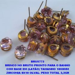 BRINCO NO BRUTO PRONTO PARA O BANHO COM BASE EM (LATÃO) TAMANHO 10X8MM ZIRCONIA 8X10 OLVAL- PESO TOTAL 2,3GR BRU5773