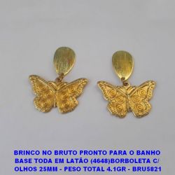 BRINCO NO BRUTO PRONTO PARA O BANHO  BASE TODA EM LATÃO (4648)BORBOLETA C/  OLHOS 25MM - PESO TOTAL 4.1GR - BRU5821