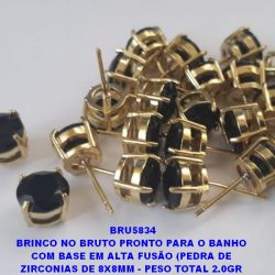 BRINCO NO BRUTO PRONTO PARA O BANHO  COM BASE EM ALTA FUSÃO (PEDRA DE  ZIRCONIAS DE 8X8MM - PESO TOTAL 2.0GR  BRU5834