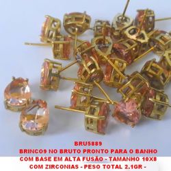 BRINCO NO BRUTO PRONTO PARA O BANHO COM BASE EM ALTA FUSÃO - TAMANHO 10X8 COM ZIRCONIAS - PESO TOTAL 2.1GR -  BRU5889