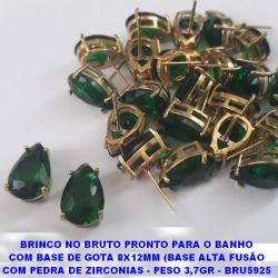 BRINCO NO BRUTO PRONTO PARA O BANHO COM BASE DE GOTA 8X12MM (BASE ALTA FUSÃO COM PEDRA DE ZIRCONIAS - PESO 3,7GR - BRU5925