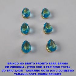 BRINCO NO BRUTO PRONTO PARA BANHO  EM ZIRCONIA - (TRIO COM 3 PAR PESO TOTAL  DO TRIO 2,4GR - TAMANHO GOTA (OS 3 DO MESMO  TAMANH) GOTA 6X8MM BRU4828
