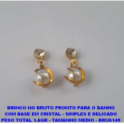 BRINCO NO BRUTO PRONTO PARA O BANHO COM BASE EM CRISTAL - SIMPLES E DELICADO PESO TOTAL 2,1GR - TAMANHO MEDIO - BRU6149