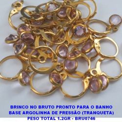 BRINCO NO BRUTO PRONTO PARA O BANHO BASE ARGOLINHA DE PRESSÃO (TRANQUETA) PESO TOTAL 1.2GR - BRU0746