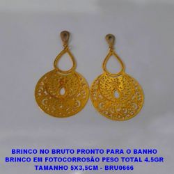 BRINCO NO BRUTO PRONTO PARA O BANHO BRINCO EM FOTOCORROSÃO PESO TOTAL 4.5GR TAMANHO 5X3,5CM - BRU0666