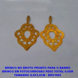 BRINCO NO BRUTO PRONTO PARA O BANHO BRINCO EM FOTOCORROSÃO PESO TOTAL 4.5GR TAMANHO 4,5X3,5CM - BRU1065
