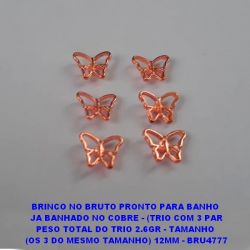 BRINCO NO BRUTO PRONTO PARA BANHO  JA BANHADO NO COBRE - (TRIO COM 3 PAR PESO TOTAL DO TRIO 2.6GR - TAMANHO  (OS 3 DO MESMO TAMANHO) 12MM - BRU4777