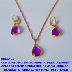 CONJUNTO NO BRUTO PRONTO PARA O BANHO  COM CORRENTE SINGAPURA DE 45CM - BRINCO  TRANQUETA - CRISTAL 10X14MM - PESO 4.4GR BRU5175