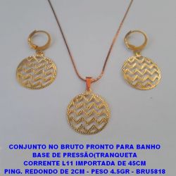 CONJUNTO NO BRUTO PRONTO PARA BANHO BASE DE PRESSÃO(TRANQUETA CORRENTE L11 IMPORTADA DE 45CM PING. REDONDO DE 2CM - PESO 4.5GR - BRU5818
