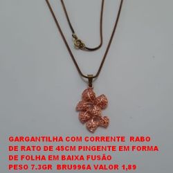 GARGANTILHA NO BRUTO PRONTO PARA O BANHO GARGANTILHA COM CORRENTE  RABO DE RATO DE 45CM PINGENTE EM FORMA DE FOLHA EM BAIXA FUSÃO  PESO 7.3GR      BRU996A