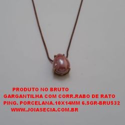 GARGANTILHA NO BRUTO PRONTO PARA O BANHO GARGANTILHA COM CORR.RABO DE RATO PING. PORCELANA.10X14MM 6.5GR - BRU532