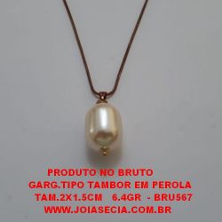GARGANTILHA NO BRUTO PRONTO PARA O BANHO GARG.TIPO TAMBOR EM PEROLA    TAM.2X1.5CM   6.4GR  - BRU567