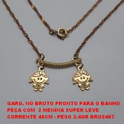 GARG. NO BRUTO PRONTO PARA O BANHO PEÇA COM  2 MENINA SUPER LEVE CORRENTE 45CM - PESO 2.4GR BRU2407