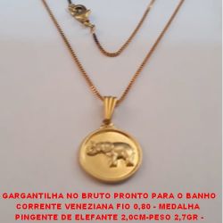 GARGANTILHA NO BRUTO PRONTO PARA O BANHO CORRENTE VENEZIANA FIO 0,80 - MEDALHA  PINGENTE DE ELEFANTE 2,0CM-PESO 2,7GR - FECHO LAGOSTA BRU1756