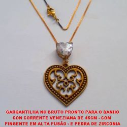 GARGANTILHA NO BRUTO PRONTO PARA O BANHO CON CORRENTE VENEZIANA DE 45CM - COM  PINGENTE EM ALTA FUSÃO - E PEDRA DE ZIRCONIA TAMANHO 10X10 DE CORAÇÃO -  5,4GR - BRU032