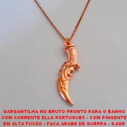 GARGANTILHA NO BRUTO PRONTO PARA O BANHO COM CORRENTE ELLO PORTUGUES - COM PINGENTE EM ALTA FUSÃO - FACA ARABE DE GUERRA - 8,6GR BRU2495