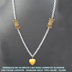 GARGANTILHA NO BRUTO COM DUAS CORRENTE ALUMINIO COM FECHO LAGOSTA - TAMANHO 58CM- TIPO COLAR - 15,5GR COM CORRENTE - COM UM CORAÇÃO SENDO RELICARIO E DUAS CORUJA DE ALTA FUSÃO - BRU2610