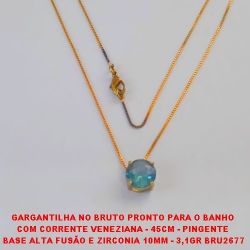 GARGANTILHA NO BRUTO PRONTO PARA O BANHO  COM CORRENTE VENEZIANA - 45CM - PINGENTE  BASE ALTA FUSÃO E ZIRCONIA 10MM - 3,1GR BRU2677