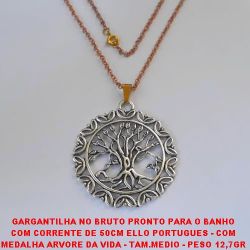 GARGANTILHA NO BRUTO PRONTO PARA O BANHO COM CORRENTE DE 50CM ELLO PORTUGUES - COM MEDALHA ARVORE DA VIDA - TAM.MEDIO - PESO 12,7GR BRU1767