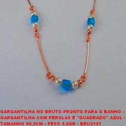 GARGANTILHA NO BRUTO PRONTO PARA O BANHO -  GARGANTILHA COM PÉROLAS E ''QUADRADO'' AZUL -  TAMANHO 50,9CM - PESO 3,6GR - BRU2131