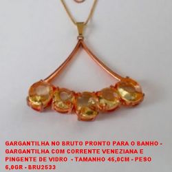 GARGANTILHA NO BRUTO PRONTO PARA O BANHO -  GARGANTILHA COM CORRENTE VENEZIANA E  PINGENTE DE VIDRO  - TAMANHO 45,0CM - PESO  6,0GR - BRU2533