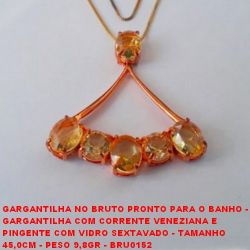GARGANTILHA NO BRUTO PRONTO PARA O BANHO -  GARGANTILHA COM CORRENTE VENEZIANA E  PINGENTE COM VIDRO SEXTAVADO - TAMANHO  45,0CM - PESO 9,8GR - BRU0152