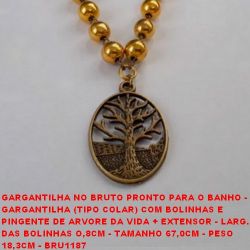 GARGANTILHA NO BRUTO PRONTO PARA O BANHO -  GARGANTILHA (TIPO COLAR) COM BOLINHAS E  PINGENTE DE ARVORE DA VIDA + EXTENSOR - LARG. DAS BOLINHAS O,8CM - TAMANHO 67,0CM - PESO  18,3CM - BRU1187