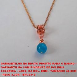 GARGANTILHA NO BRUTO PRONTO PARA O BANHO -  GARGANTILHA COM PINGENTE DE BOLINHA  COLORIDA - LARG. DA BOL. 8MM - TAMANHO 44,0CM  - PESO 3,3GR - BRU3318