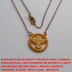 GARGANTILHA NO BRUTO PRONTO PARA O BANHO -  GARGANTILHA COM PINGENTE DE ESPÍRITO SANTO  CRAVEJADO EM ZIRCONIA + FECHO LAGOSTA -  TAMANHO 46,0CM - PESO 3,2GR - BRU3275