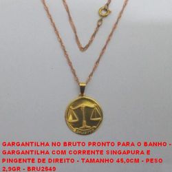 GARGANTILHA NO BRUTO PRONTO PARA O BANHO -  GARGANTILHA COM CORRENTE SINGAPURA E  PINGENTE DE DIREITO - TAMANHO 45,0CM - PESO  2,9GR - BRU2549