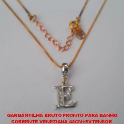 GARGANTILHA BRUTO PRONTO PARA BANHO CORRENTE VENEZIANA 45CM+EXTENSOR  (TT)PINGENTE COM A LETRA ''E'' CRAVEJADA EM MICRO ZIRCONIAS PESO TOTAL 3GR - BRU0530