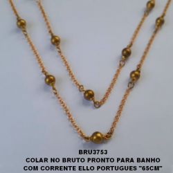 COLAR NO BRUTO PRONTO PARA BANHO COM CORRENTE ELLO PORTUGUES ''65CM'' COM FECHO LAGOSTA COM CONTAS EM LATÃO DE 6MM - BRU3753