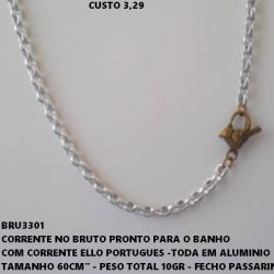 CORRENTE NO BRUTO PRONTO PARA O BANHO COM CORRENTE ELLO PORTUGUES -TODA EM ALUMINIO TAMANHO 60CM'' - PESO TOTAL 10GR - FECHO PASSARINHO(ALTA FUSÃO)  LARGURA 5MM - BRU3301