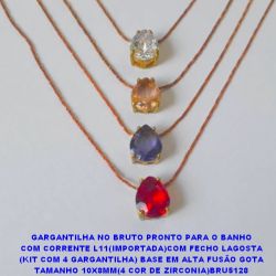 GARGANTILHA NO BRUTO PRONTO PARA O BANHO COM CORRENTE L11(IMPORTADA)COM FECHO LAGOSTA (KIT COM 4 GARGANTILHA) BASE EM ALTA FUSÃO GOTA TAMANHO 10X8MM(4 COR DE ZIRCONIA)BRU5128