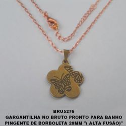 GARGANTILHA NO BRUTO PRONTO PARA BANHO PINGENTE DE BORBOLETA 20MM ''( ALTA FUSÃO)'' COM CORRENTE  IMPORTADAS 45CM PESO TOTAL  5.2GR BRU5276
