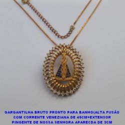 GARGANTILHA BRUTO PRONTO PARA BANHO(ALTA FUSÃO COM CORRENTE VENEZIANA DE 45CM+EXTENSOR PINGENTE DE NOSSA SENHORA APARECDA DE 3CM TODA CRAVEJADA - PESO 6.3GR - BRU5453