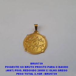 PINGENTE NO BRUTO PRONTO PARA O BANHO (4687) PING. REDONDO 20MM C/ OLHO GREGO PESO TOTAL 2.1GR - BRU5739