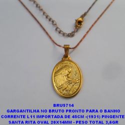 GARGANTILHA NO BRUTO PRONTO PARA O BANHO CORRENTE L11 IMPORTADA DE 45CM -(1931) PINGENTE  SANTA RITA OVAL 20X14MM - PESO TOTAL 3,6GR BRU5714