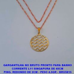 GARGANTILHA NO BRUTO PRONTO PARA BANHO CORRENTE L11 SINGAPURA DE 45CM PING. REDONDO DE 2CM - PESO 4.5GR - BRU5815
