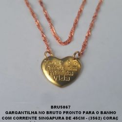 GARGANTILHA NO BRUTO PRONTO PARA O BANHO COM CORRENTE SINGAPURA DE 45CM - (3562) CORAÇ  16X13M ''VOCÊ É O AMOR DA MINHA VIDA''  - PESO 2.5GR BRU5867