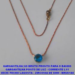 GARGANTILHA NO BRUTO PRONTO PARA O BANHO GARGANTILHA PONTO DE LUZ - CORRENTE L11 45CM- FECHO LAGOSTA - ZIRCONIA DE 6MM - BRU6144