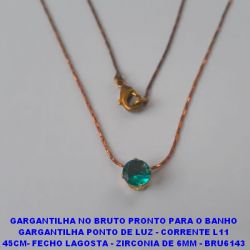 GARGANTILHA NO BRUTO PRONTO PARA O BANHO GARGANTILHA PONTO DE LUZ - CORRENTE L11 45CM- FECHO LAGOSTA - ZIRCONIA DE 6MM - BRU6143