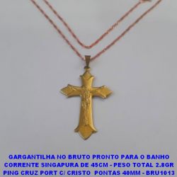 GARGANTILHA NO BRUTO PRONTO PARA O BANHO CORRENTE SINGAPURA DE 45CM - PESO TOTAL 2.8GR PING(605) CRUZ PORT C/ CRISTO  PONTAS 40MM - BRU1013