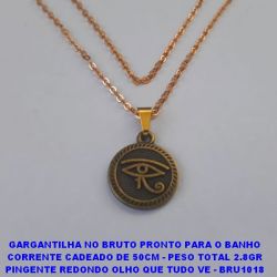 GARGANTILHA NO BRUTO PRONTO PARA O BANHO CORRENTE CADEADO DE 50CM - PESO TOTAL 2.8GR PINGENTE REDONDO OLHO QUE TUDO VE - BRU1018