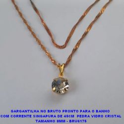 GARGANTILHA NO BRUTO PRONTO PARA O BANHO  COM CORRENTE SINGAPURA DE 45CM  PEDRA VIDRO CRISTAL TAMANHO 8MM - BRU6175